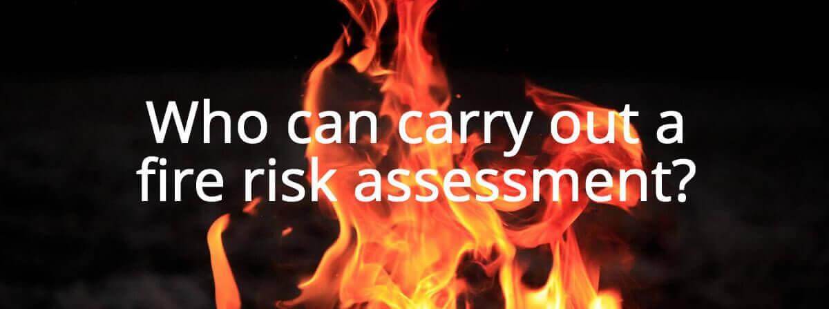 who can carry out a fire risk assessment